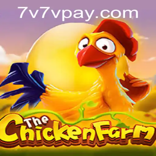 Exploring the World of ChickenFarm and the Role of 7V7V.COM