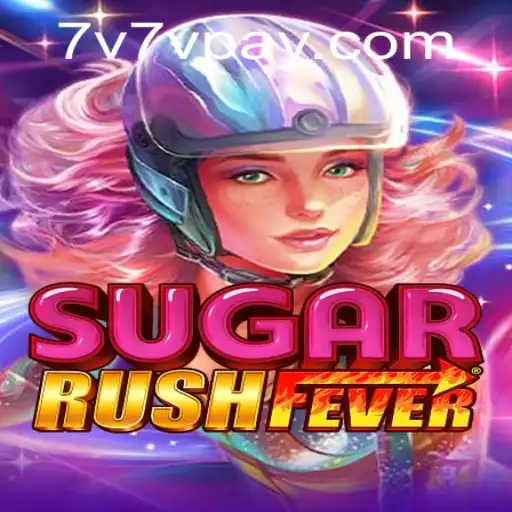 Exploring the Sweet World of SugarRushFever and the Buzz Around 7V7V.COM