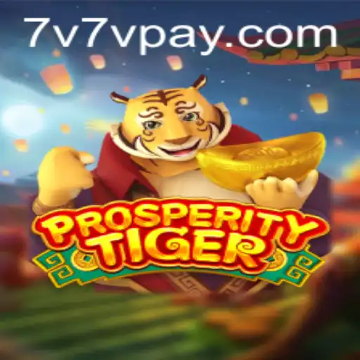 ProsperityTiger: Unveiling the Exciting World of 7V7V.COM's Newest Game