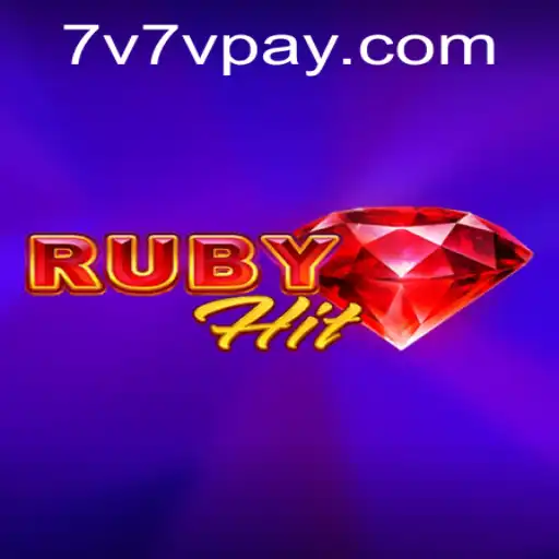 Dive into the Exciting World of RubyHit with 7V7V.COM